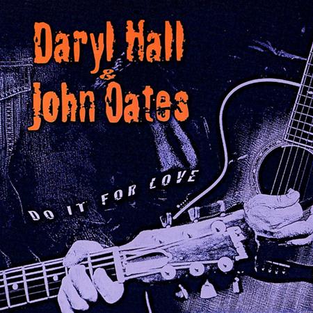 Hall &Amp; Oates - Do It For Love (2003-May) Lyrics - Zortam Music