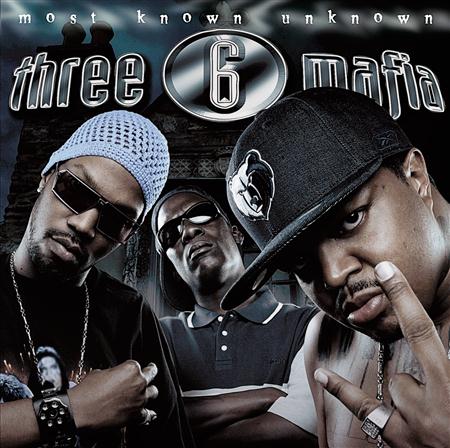 Three 6 Mafia - Most Known Unknown Hits - Zortam Music