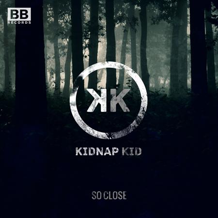 Kidnap Kid - So Close Lyrics - Zortam Music