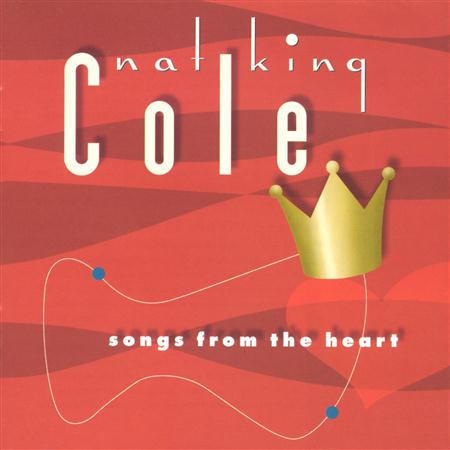Nat King Cole - Songs from the Heart - Zortam Music Nat King Cole - Songs from the Heart - Zortam Music
