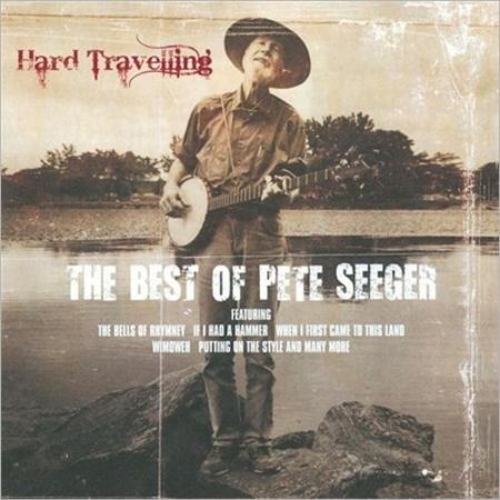 Pete Seeger - Hard Travelling the Best of - Zortam Music