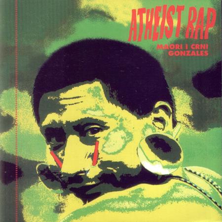 Atheist Rap - Maori I Crni Gonzales - Zortam Music