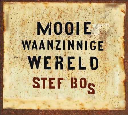 Stef Bos - Mooie Waanzinnige Wereld - Zortam Music