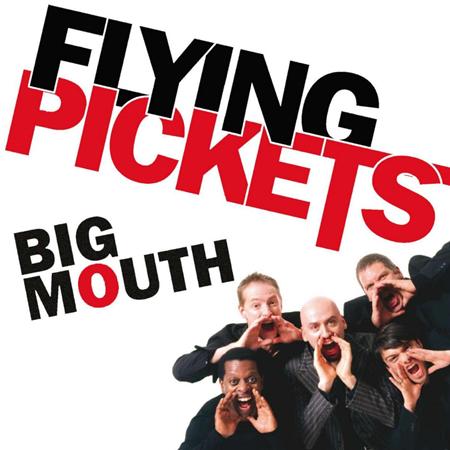 THE FLYING PICKETS - Big Mouth - Zortam Music