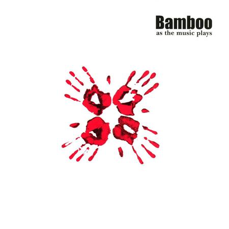 Bamboo - As the Music Plays the Band - Zortam Music