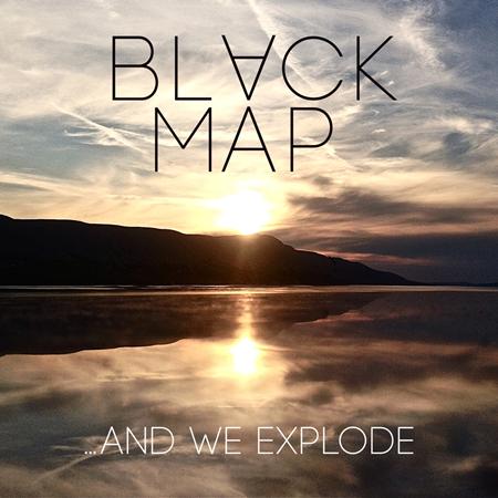 Black Map - ...And We Explode - Zortam Music