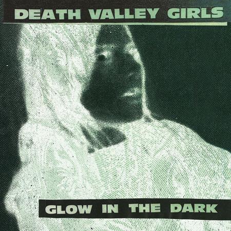 Death Valley Girls - Glow In The Dark - Zortam Music