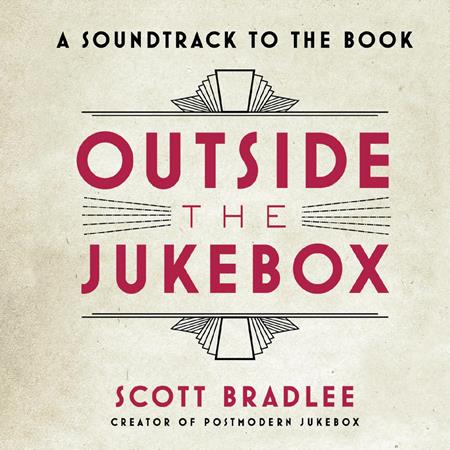 Scott Bradlee - Outside The Jukebox - Zortam Music