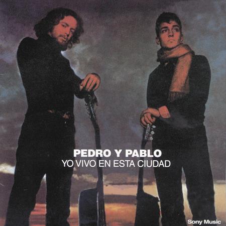 Pedro Y Pablo - Yo vivo en esta ciudad - Zortam Music