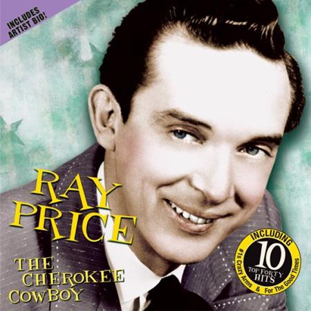 Ray Price - Ray Price The Cherokee Cowboy - Zortam Music