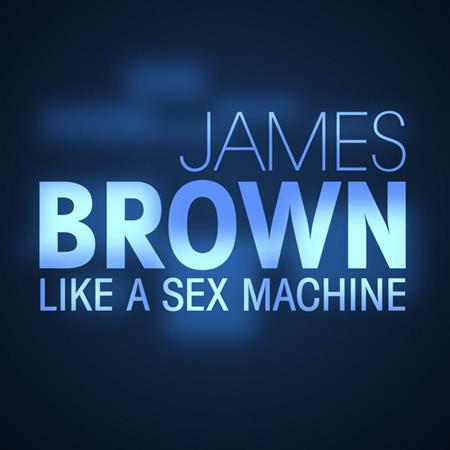 James Brown - Like A Sex Machine - Zortam Music