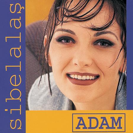 Sibel Ala_ - Adam Lyrics - Zortam Music