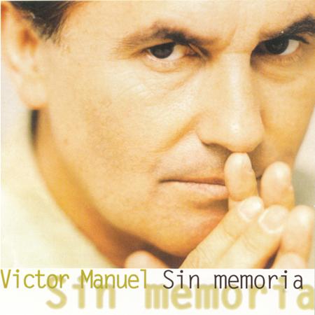 Vmctor Manuel - Sin Memoria - Zortam Music