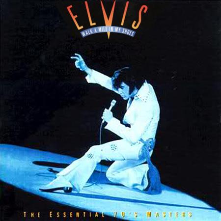 Elvis Presley - Walk A Mile In My Shoes The Essential Elvis Presley - Walk A Mile In My Shoes The Essential