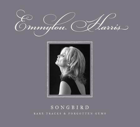 Emmylou Harris - Songbird Rare Tracks & Forgotten Gems [disc 1] - Zortam Music