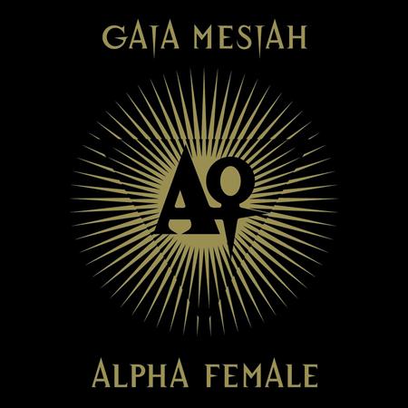 Gaia Mesiah - Alpha Female - Zortam Music