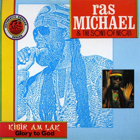 Ras Michael And The Sons Of Negus - Kibir-Am-Lak - Zortam Music