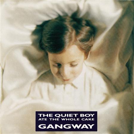 Gangway - The Quiet Boy Ate the Whole Cake - Zortam Music