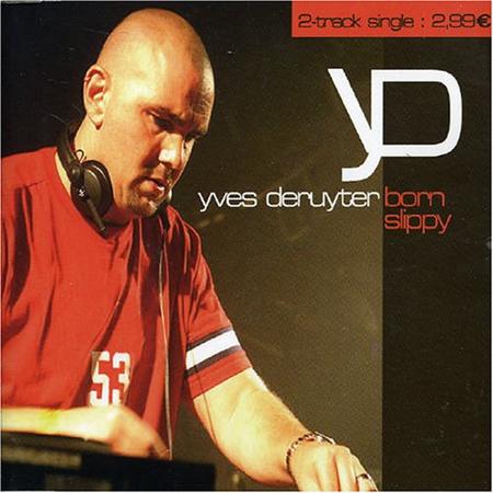 Yves Deruyter - Born Slippy - Zortam Music