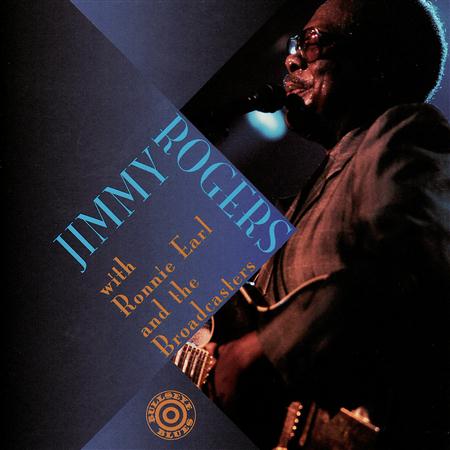 Jimmy Rogers - With Ronnie Earl And The Broadcasters - Zortam Music