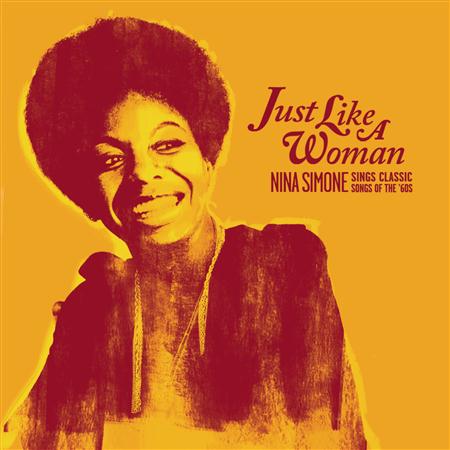 Nina Simone - Just Like A Woman Nina Simone Sings Classic Songs Of The Nina Simone - Just Like A Woman Nina Simone Sings Classic Songs Of The