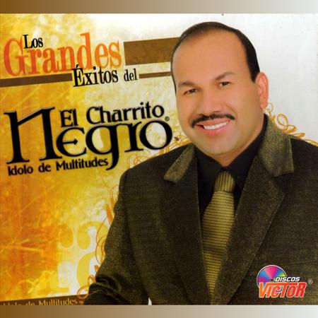 El Charrito Negro - Los Grandes Ã‰xitos De El Charrito Negro - Zortam Music
