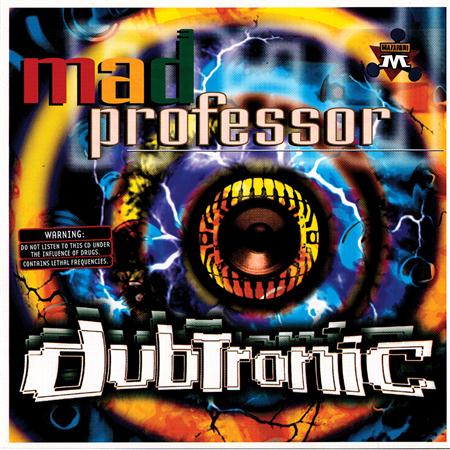 Mad Professor - Dubtronic - Zortam Music