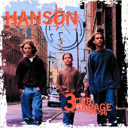 Hanson - 3 Car Garage The Indie Recordings 