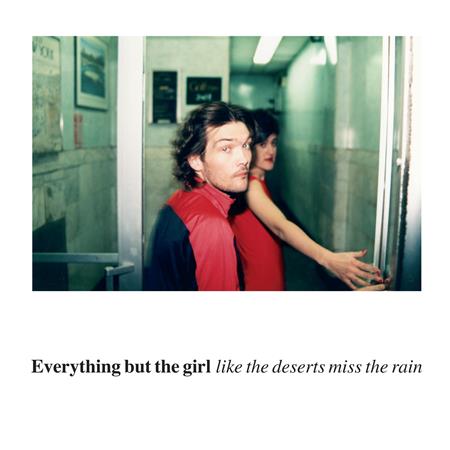 Everything But The Girl - Like The Deserts Miss The Rain Comp - Zortam Music