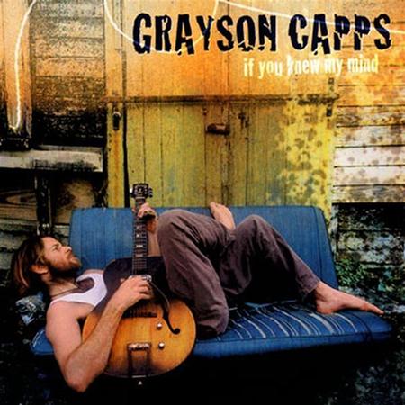 Grayson Capps - If You Knew My Mind - Zortam Music