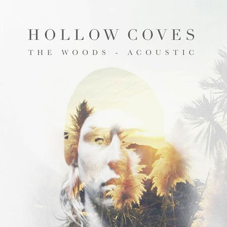 Hollow Coves - The Woods (Acoustic) - Zortam Music