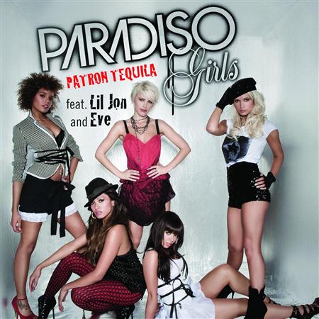 Paradiso Girls - Patron Tequila (feat. Lil Jon and Eve) - Single - Zortam Music