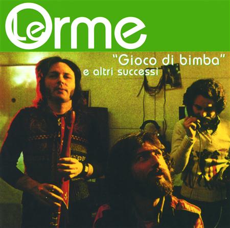 Le Orme - Gioco Di Bimba E Altri Successi - Zortam Music