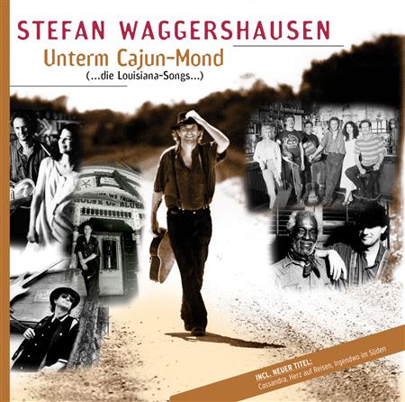 Stefan Waggershausen - Unterm Cajun-Mond [ die Louisiana Songs] - Zortam Music