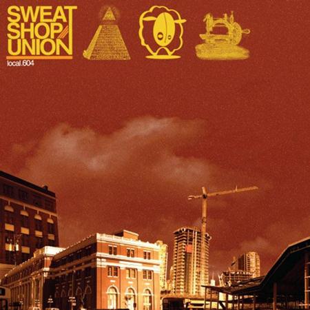 Sweatshop Union - Local 604 - Zortam Music