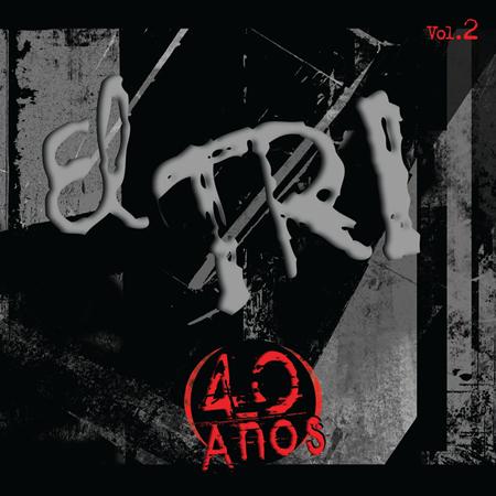 El Tri - 40 Años, Vol. 2 - Zortam Music