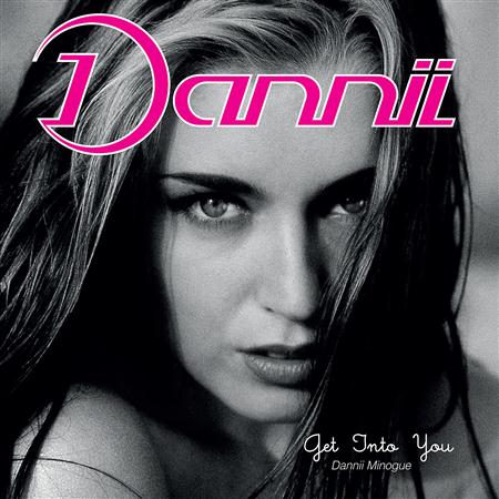 Dannii Minogue - Get Into You - Zortam Music