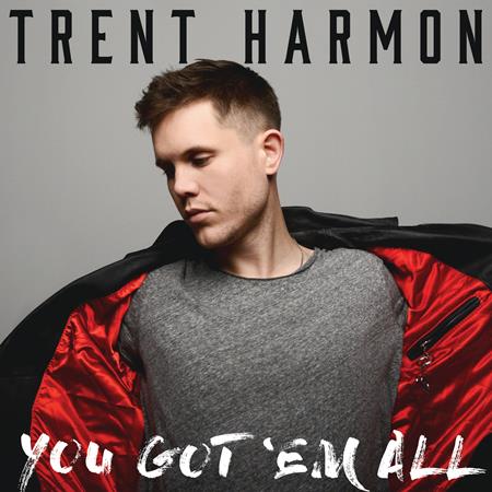 TRENT HARMON - You Got 