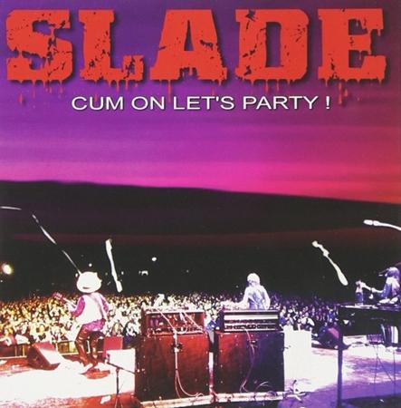 SLADE - Cum On Let