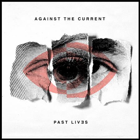 Against the Current - Past Lives - Zortam Music