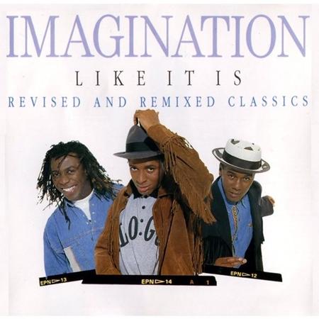 Imagination - Like It Is Revised & Remixed Classics - Zortam Music