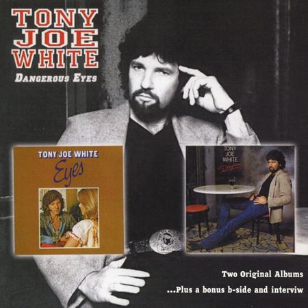 Tony Joe White - Dangerous Eyes - Zortam Music
