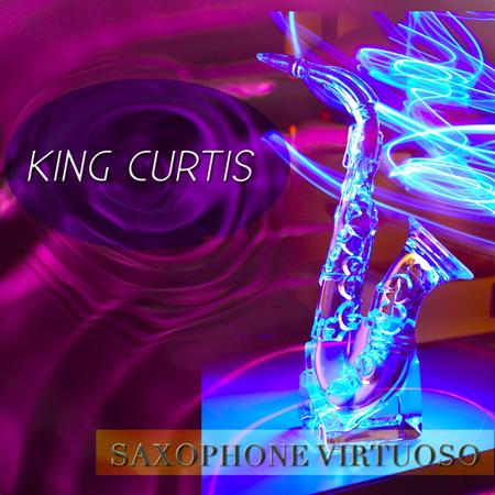 King Curtis - Saxophone Virtuoso - Zortam Music