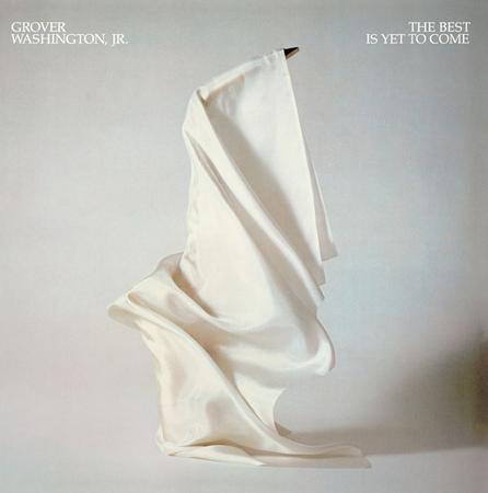 Grover Washington - The Best Is Yet To Come - Zortam Music