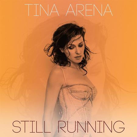 Tina Arena - Still Running (Adam Turner club mix) Lyrics - Zortam Music