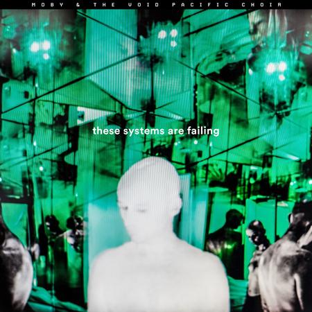 Moby - These Systems Are Failing - Zortam Music
