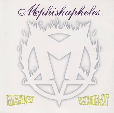 Mephiskapheles - Might-Ay White-Ay - Zortam Music