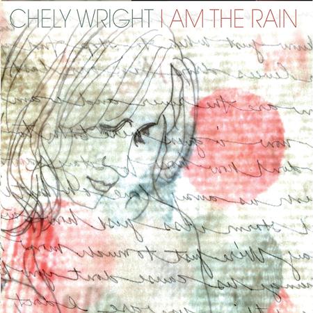 CHELY WRIGHT - I Am The Rain - Zortam Music