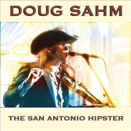 Doug Sahm - The San Antonio Hipster - Zortam Music