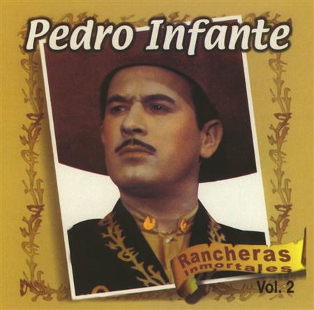 Pedro Infante - Rancheras Inmortales Vol. 2 - Zortam Music